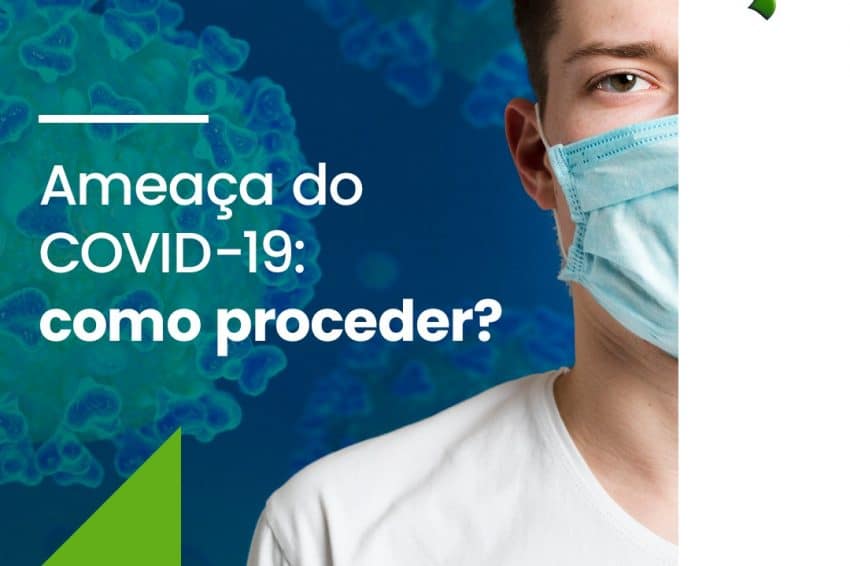 AMEAÇA DO COVID-19 – COMO PROCEDER