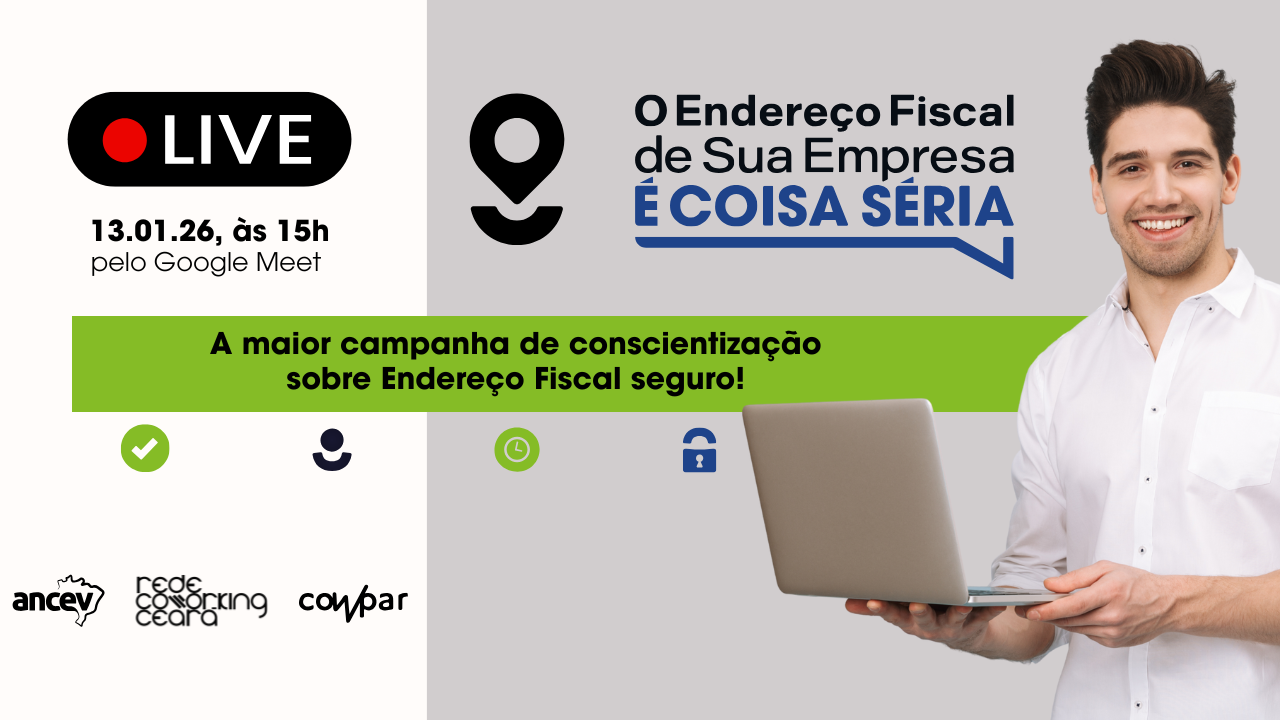 Endereço Fiscal da Sua Empresa É Coisa Séria: uma campanha nacional da Ancev, Rede CWK CE e Cowpar